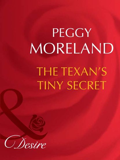 Скачать книгу The Texan's Tiny Secret