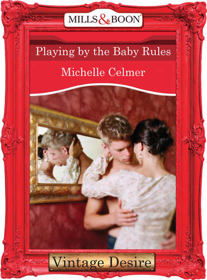 Скачать книгу Playing by the Baby Rules