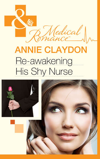 Скачать книгу Re-Awakening His Shy Nurse