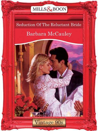 Скачать книгу Seduction Of The Reluctant Bride