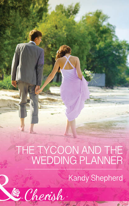Скачать книгу The Tycoon and the Wedding Planner