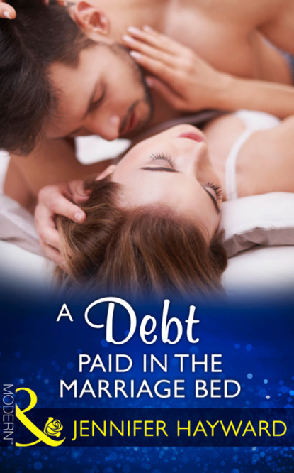 Скачать книгу A Debt Paid In The Marriage Bed
