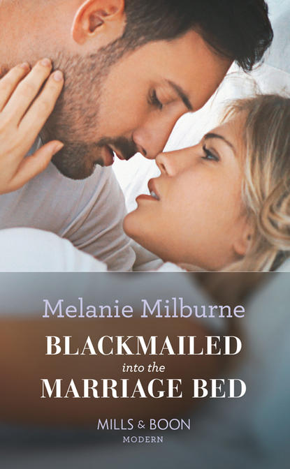 Скачать книгу Blackmailed Into The Marriage Bed