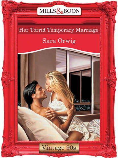 Скачать книгу Her Torrid Temporary Marriage