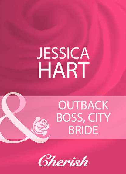 Скачать книгу Outback Boss, City Bride