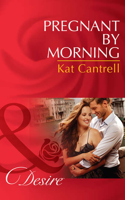 Скачать книгу Pregnant by Morning