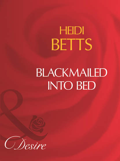 Скачать книгу Blackmailed Into Bed