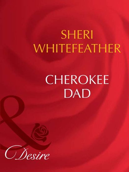 Скачать книгу Cherokee Dad