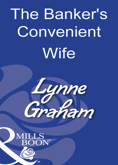 Скачать книгу The Banker's Convenient Wife