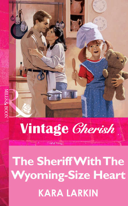 Скачать книгу The Sheriff With The Wyoming-Size Heart