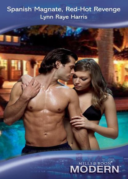 Скачать книгу Spanish Magnate, Red-Hot Revenge