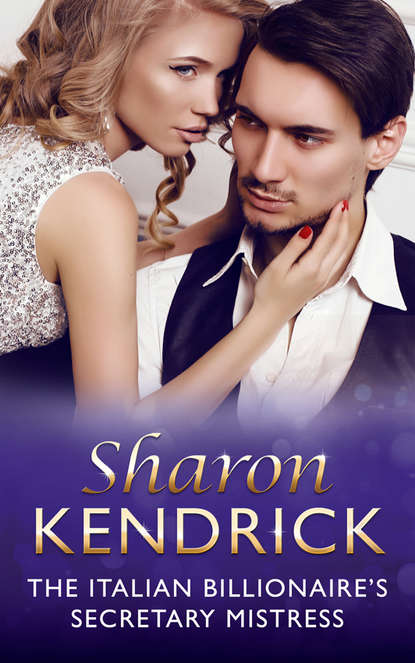 Скачать книгу The Italian Billionaire's Secretary Mistress