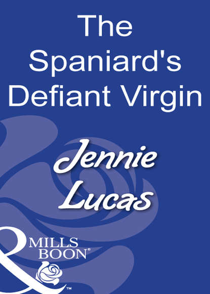 Скачать книгу The Spaniard's Defiant Virgin
