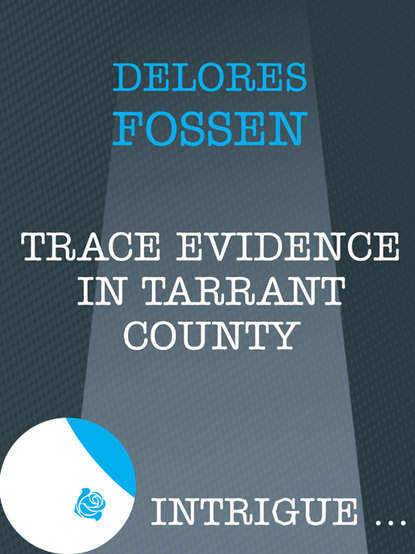 Скачать книгу Trace Evidence in Tarrant County