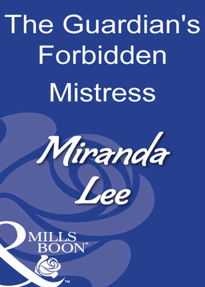 Скачать книгу The Guardian's Forbidden Mistress