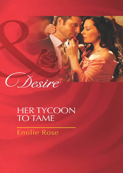 Скачать книгу Her Tycoon to Tame