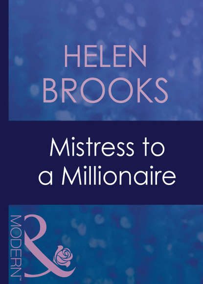 Скачать книгу Mistress To A Millionaire