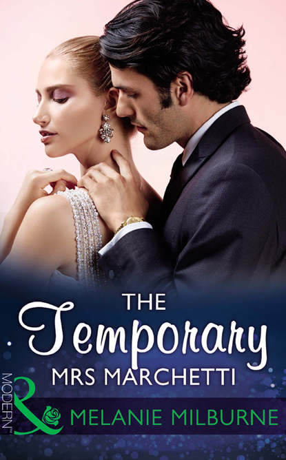 Скачать книгу The Temporary Mrs Marchetti