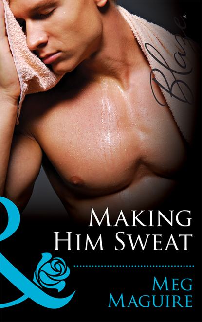 Скачать книгу Making Him Sweat