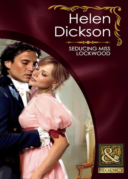 Скачать книгу Seducing Miss Lockwood