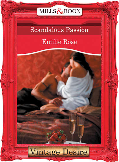 Скачать книгу Scandalous Passion