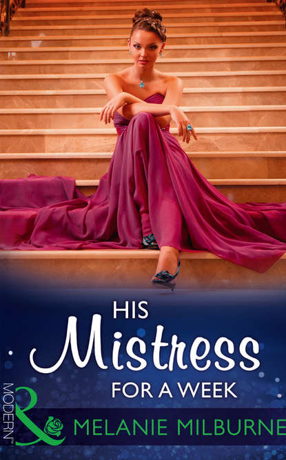 Скачать книгу His Mistress For A Week