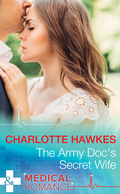 Скачать книгу The Army Doc's Secret Wife