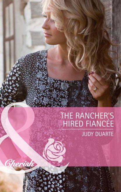 Скачать книгу The Rancher's Hired Fiancée