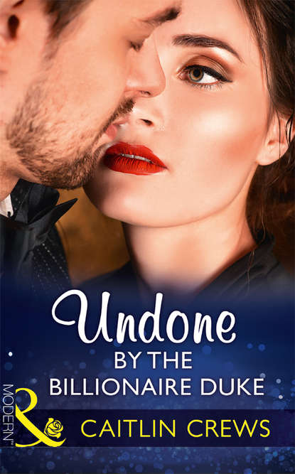 Скачать книгу Undone By The Billionaire Duke