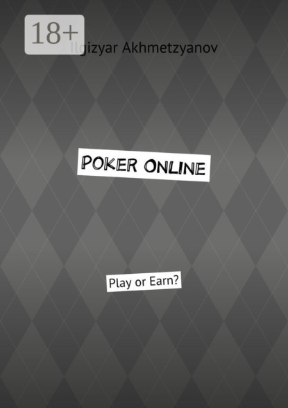 Скачать книгу Poker Online. Play or Earn?