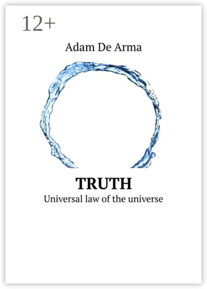 Скачать книгу Truth. Universal law of the universe