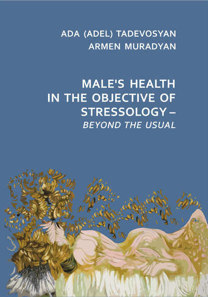 Скачать книгу Male’s Health in the Objective of Stressology – Beyond the Usual