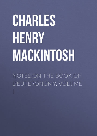 Скачать книгу Notes on the Book of Deuteronomy, Volume I