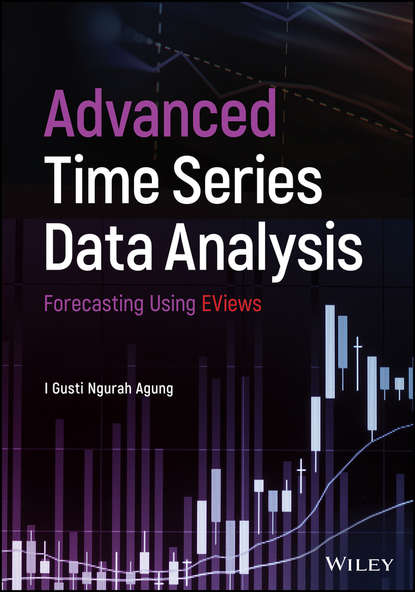 Скачать книгу Advanced Time Series Data Analysis. Forecasting Using EViews