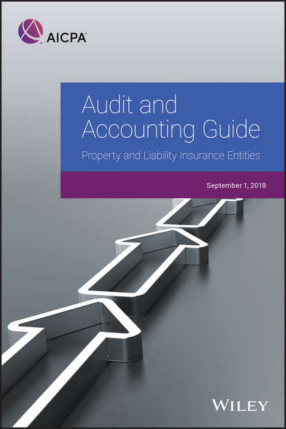 Скачать книгу Audit and Accounting Guide: Property and Liability Insurance Entities 2018