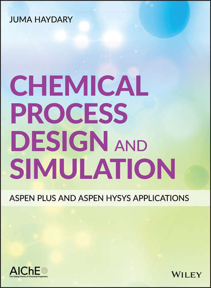 Скачать книгу Chemical Process Design and Simulation: Aspen Plus and Aspen Hysys Applications