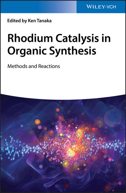 Скачать книгу Rhodium Catalysis in Organic Synthesis. Methods and Reactions