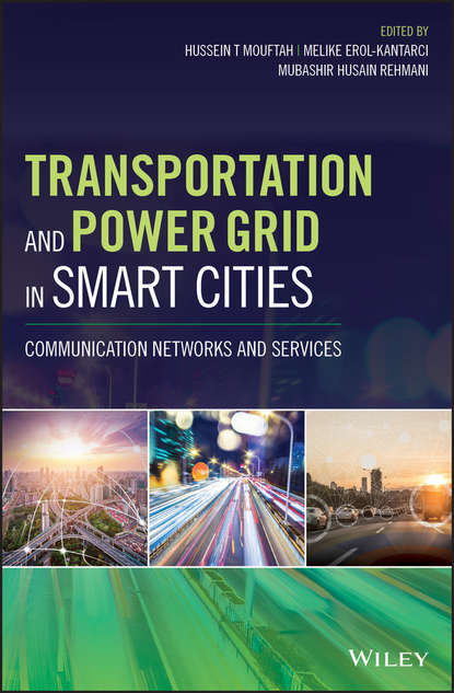 Скачать книгу Transportation and Power Grid in Smart Cities. Communication Networks and Services