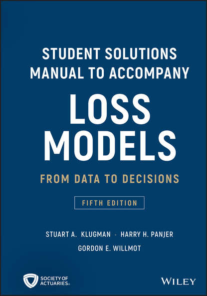 Скачать книгу Student Solutions Manual to Accompany Loss Models. From Data to Decisions