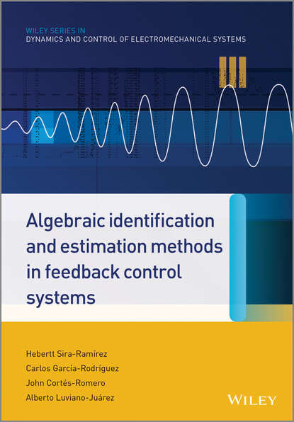Скачать книгу Algebraic Identification and Estimation Methods in Feedback Control Systems