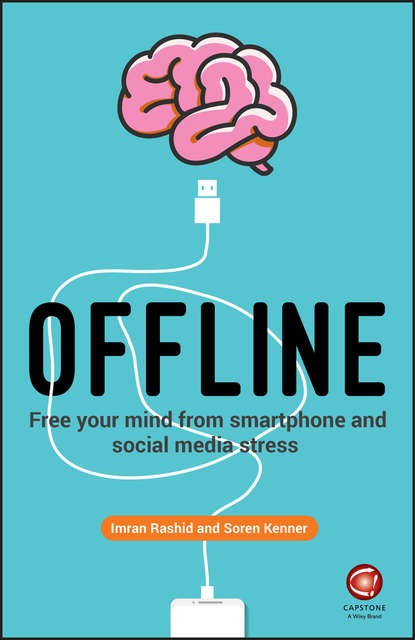 Скачать книгу Offline. Free Your Mind from Smartphone and Social Media Stress