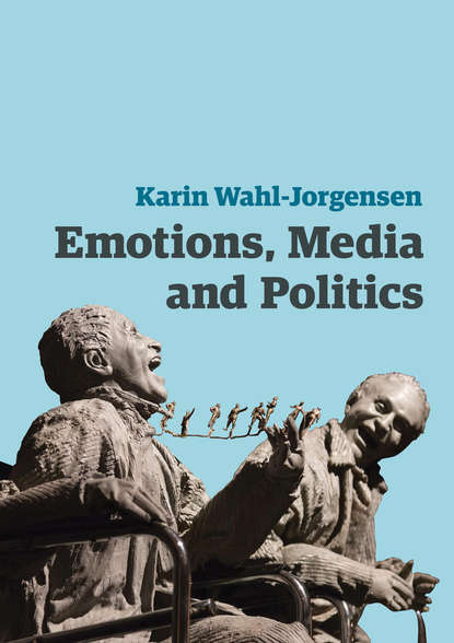 Скачать книгу Emotions, Media and Politics