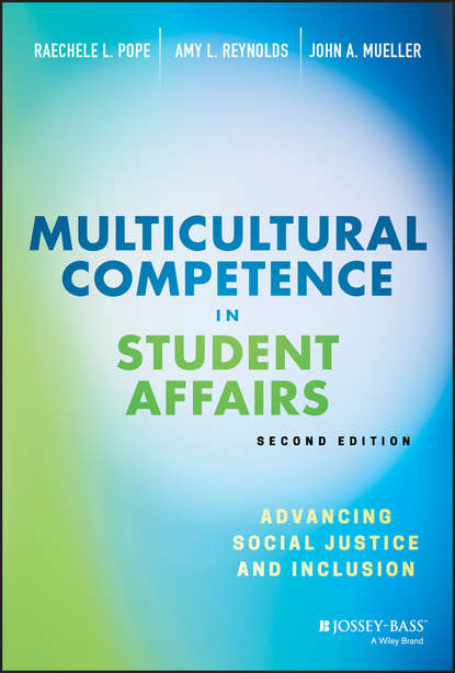 Скачать книгу Multicultural Competence in Student Affairs. Advancing Social Justice and Inclusion