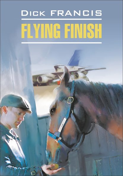 Скачать книгу Flying finish / Бурный финиш. Книга для чтения на английском языке