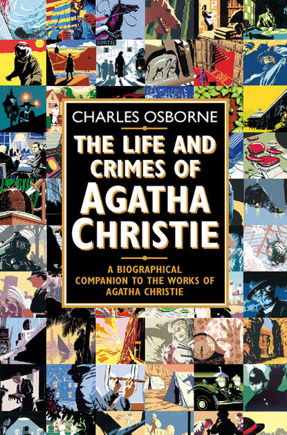 Скачать книгу The Life and Crimes of Agatha Christie: A biographical companion to the works of Agatha Christie
