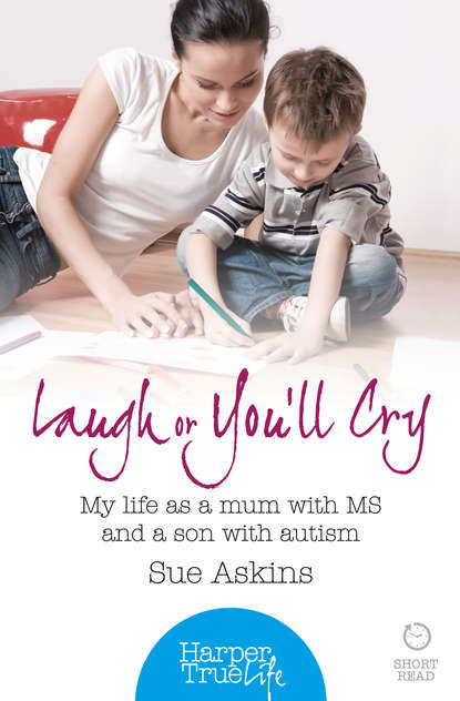 Скачать книгу Laugh or You’ll Cry: My life as a mum with MS and a son with autism