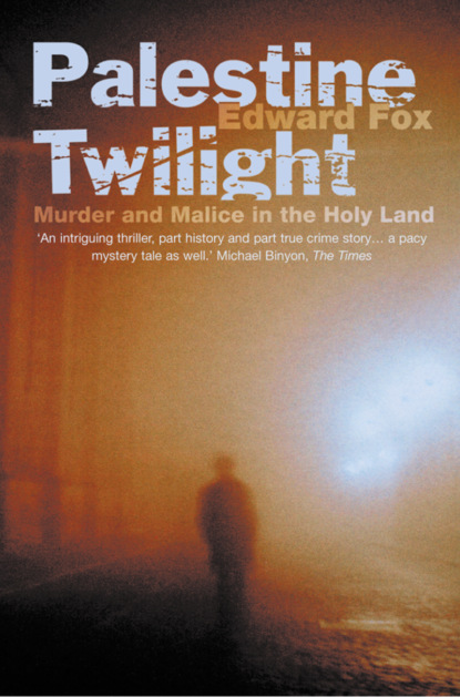 Скачать книгу Palestine Twilight: The Murder of Dr Glock and the Archaeology of the Holy Land