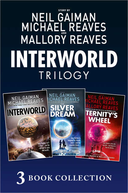 Скачать книгу The Complete Interworld Trilogy: Interworld; The Silver Dream; Eternity’s Wheel
