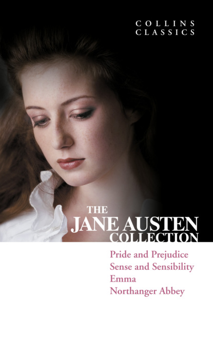 Скачать книгу The Jane Austen Collection: Pride and Prejudice, Sense and Sensibility, Emma and Northanger Abbey