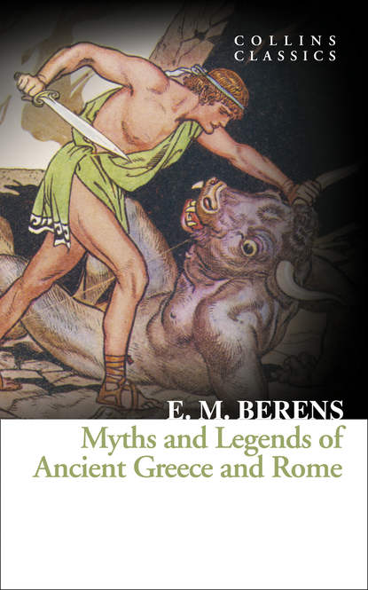 Скачать книгу Myths and Legends of Ancient Greece and Rome